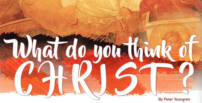 What do you think of Christ?